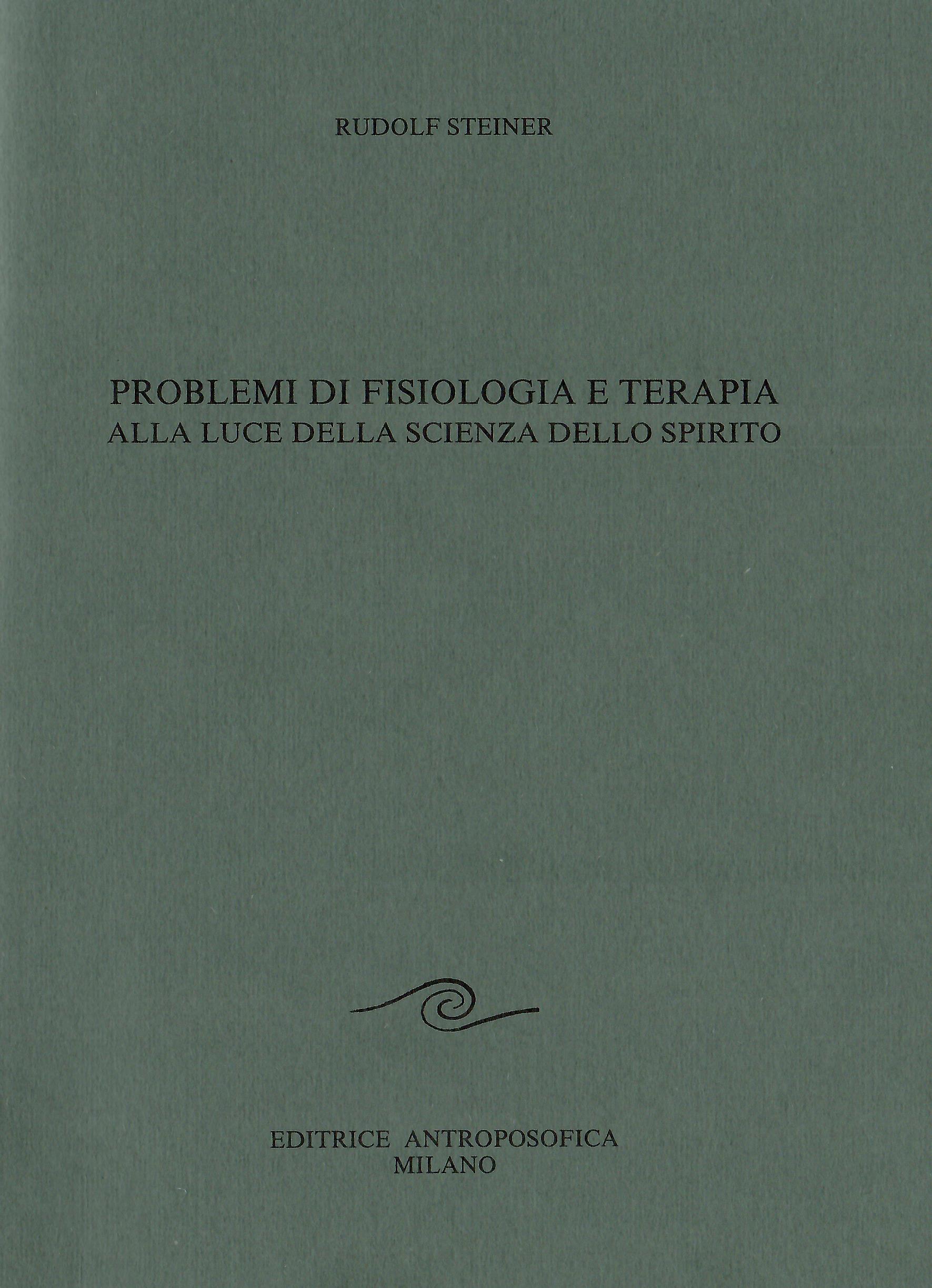 Problemi di fisiologia e terapia alla luce della scienza dello spirito