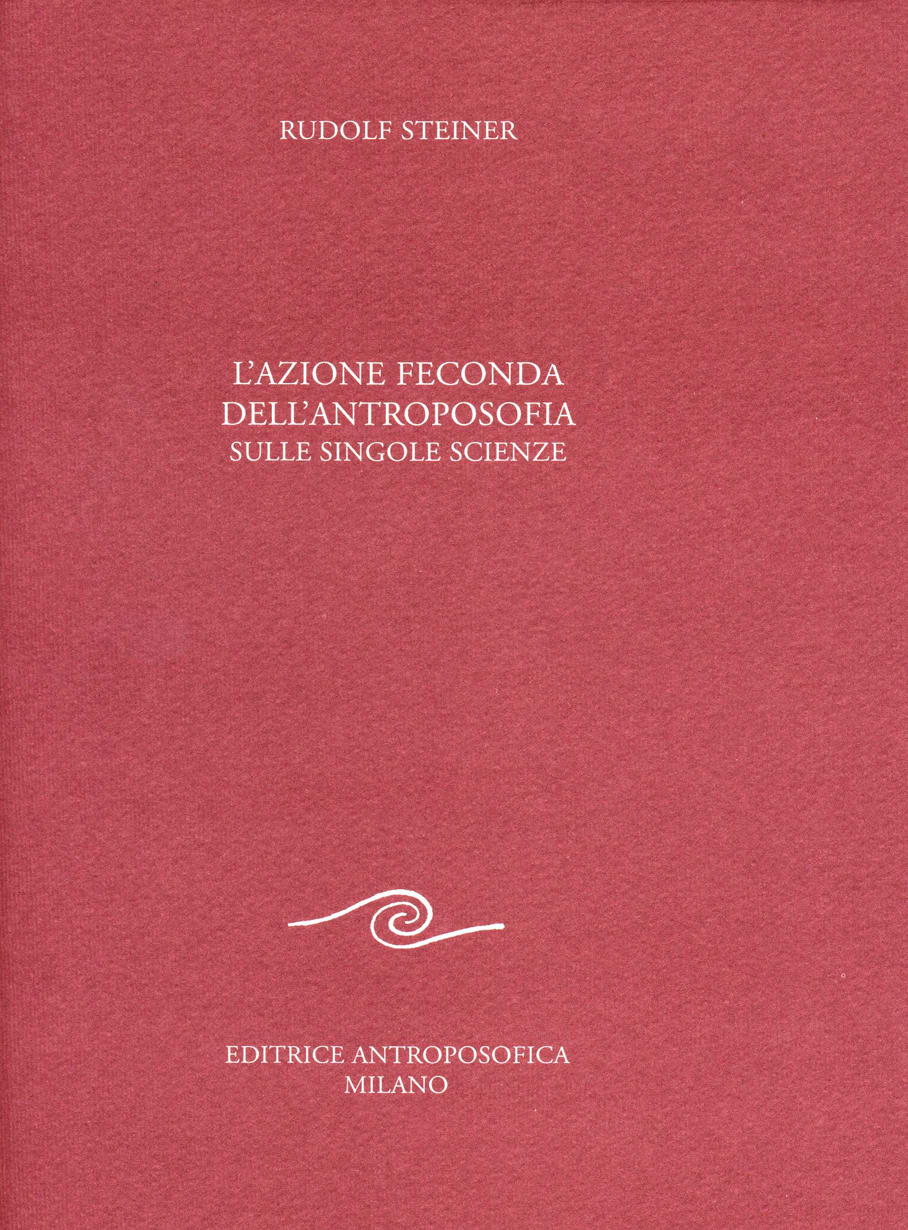 L'azione feconda dell'antroposofia sulle singole scienze