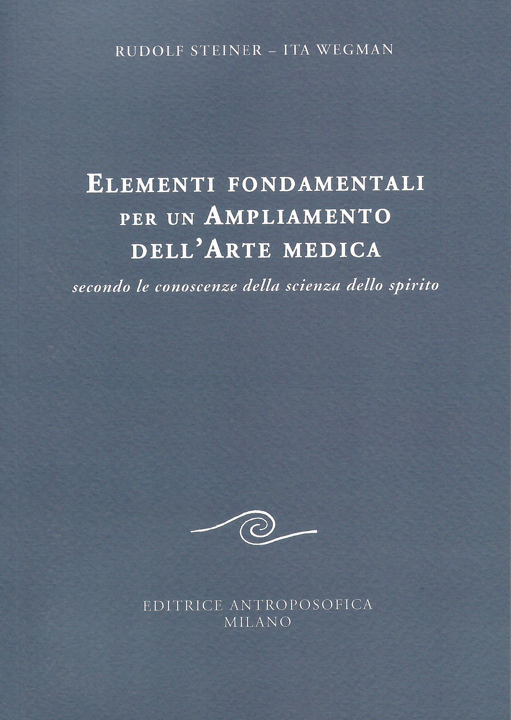 Elementi fondamentali per un Ampliamento dell'Arte medica secondo le conoscenze della scienza dello spirito