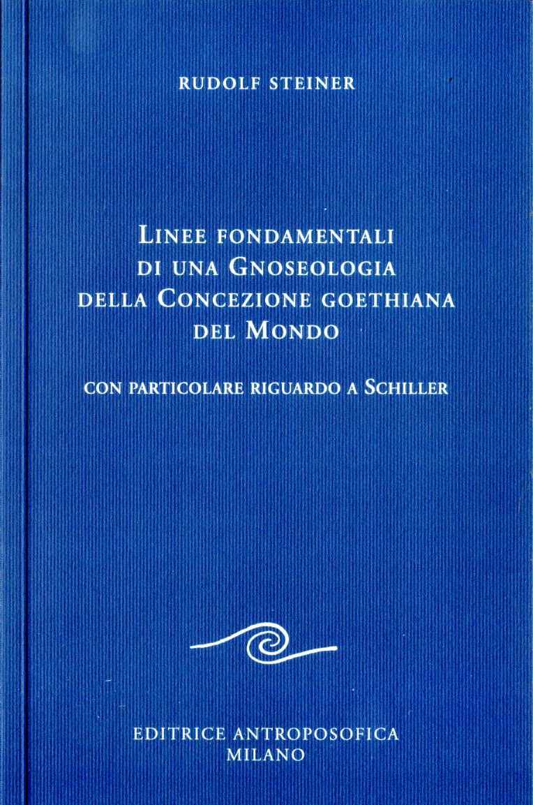 Linee fondamentali di una Gnoseologia della Concezione gothiana del Mondo, con particolare riguardo a Schiller