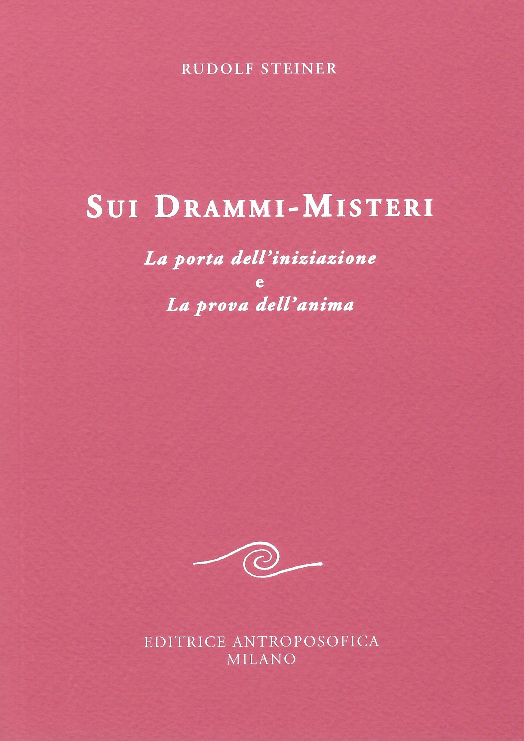 Sui Drammi-Mistero
La porta dell'iniziazione e la prova dell'anima