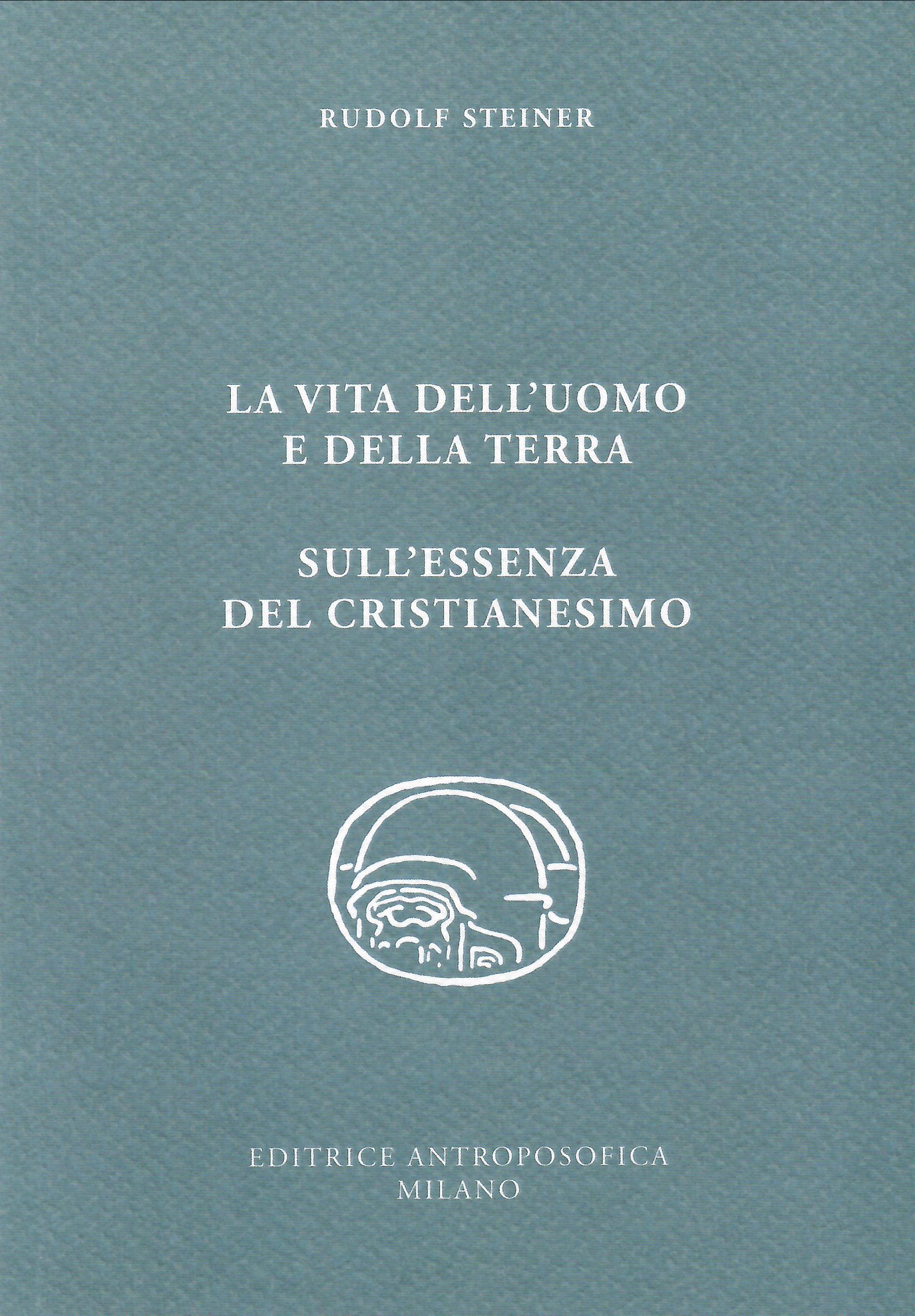 La vita dell'uomo e della Terra.
Sull'essenza del cristianesimo