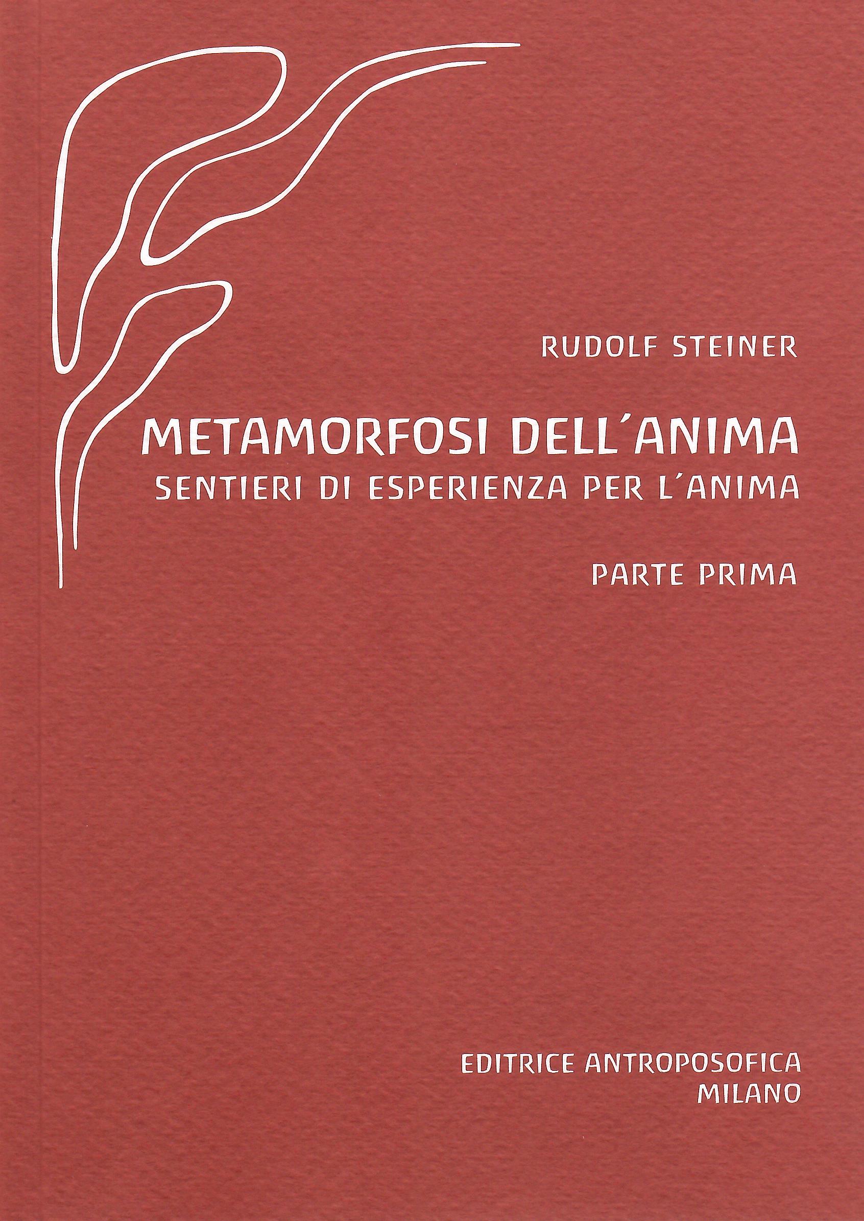 Metamorfosi dell'anima. Sentieri di esperienze per l'anima. Vol I
