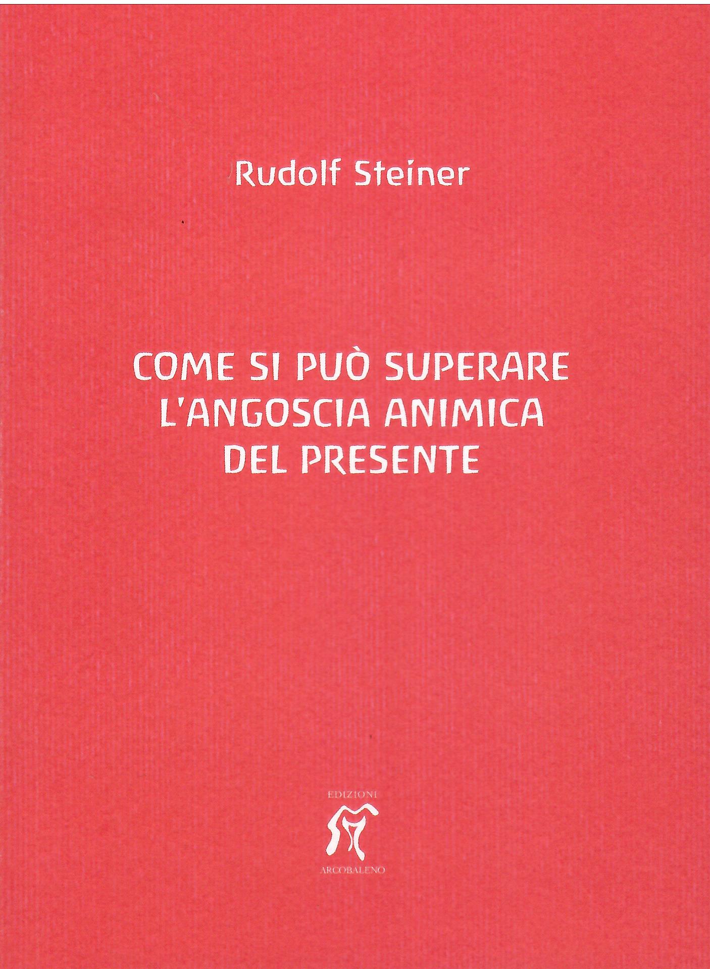 COME SI PUÒ SUPERARE L’ANGOSCIA ANIMICA DEL PRESENTE