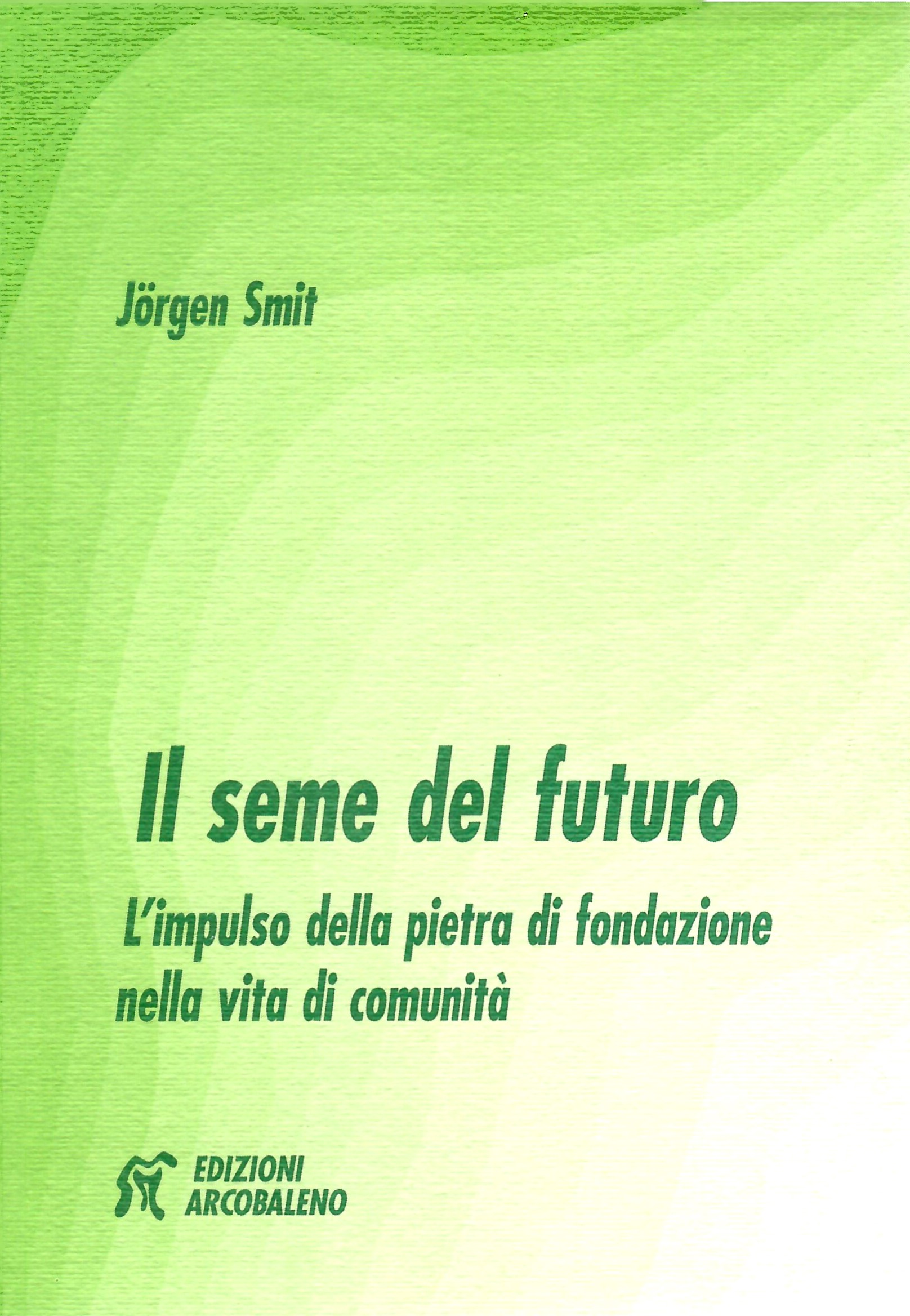 IL SEME DEL FUTURO. L’impulso della pietra di fondazione nella vita di comunità
