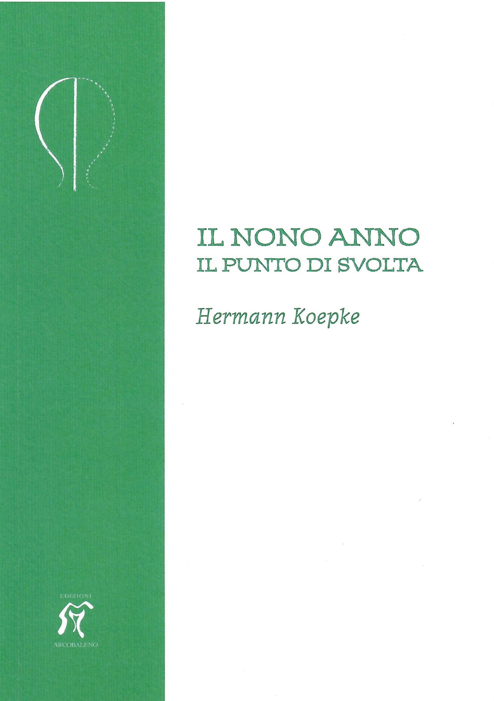 IL NONO ANNO, Il punto di svolta