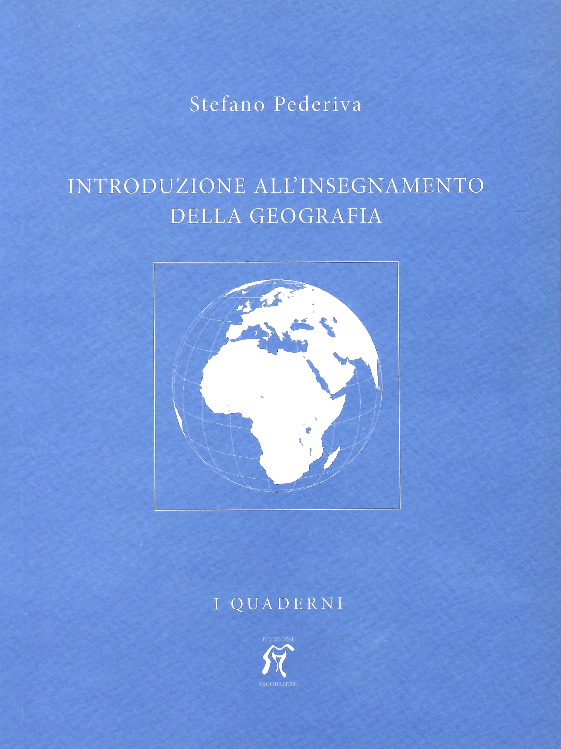 INTRODUZIONE ALL’INSEGNAMENTO DELLA GEOGRAFIA