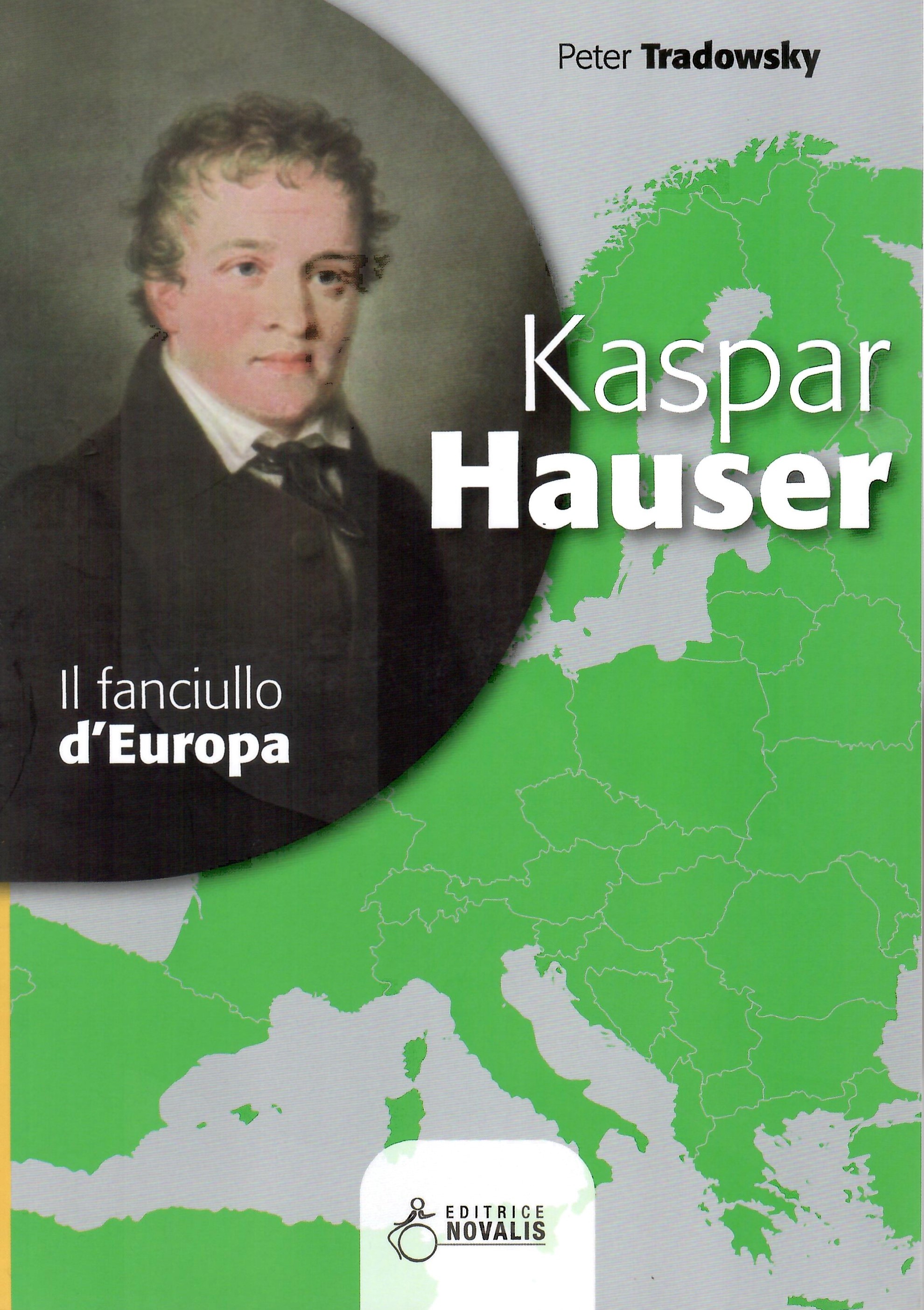 Kaspar HauserIl fanciullo d'Europa