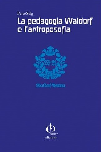 La pedagogia Waldorf e l'antroposofia