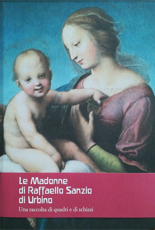 Le Madonne di Raffaello Sanzio di Urbino